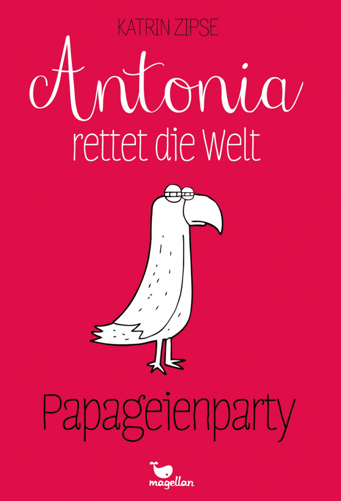 Buchcover mit knallrotem Hintergrund. In der Mitte ist ein gezeichneter Papagei mit zusammengekniffenen Augen zu sehen. Über ihm steht „Antonia rettet die Welt“, darunter „Papageienparty“.